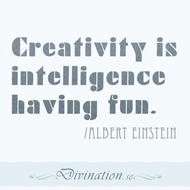 Creativity is intelligence hav