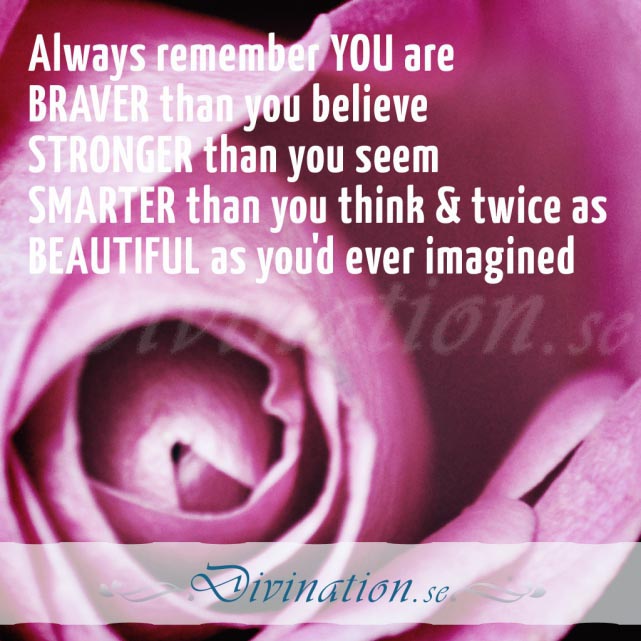 Always remember  You are brave