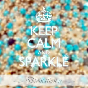 KEEP CALM AND SPARKLE