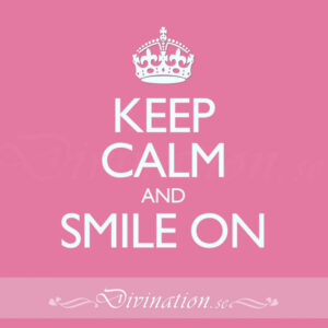 KEEP CALM AND SMILE ON